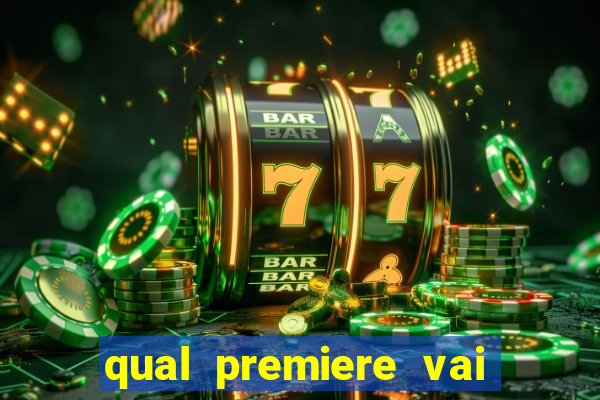 qual premiere vai passar o jogo do inter